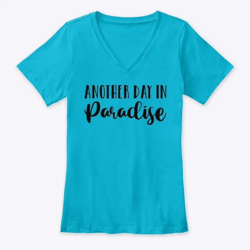 Another Day in Paradise T-Shirts