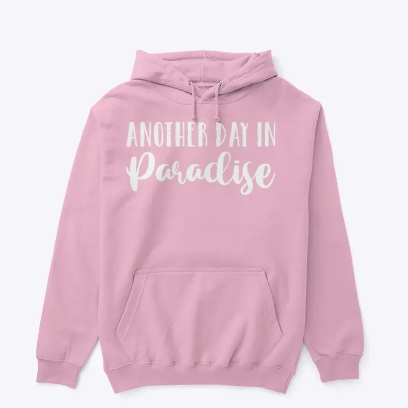 Another Day in Paradise Adult Hoodie